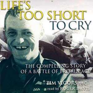 Life's Too Short To Cry military aviation audiobook.